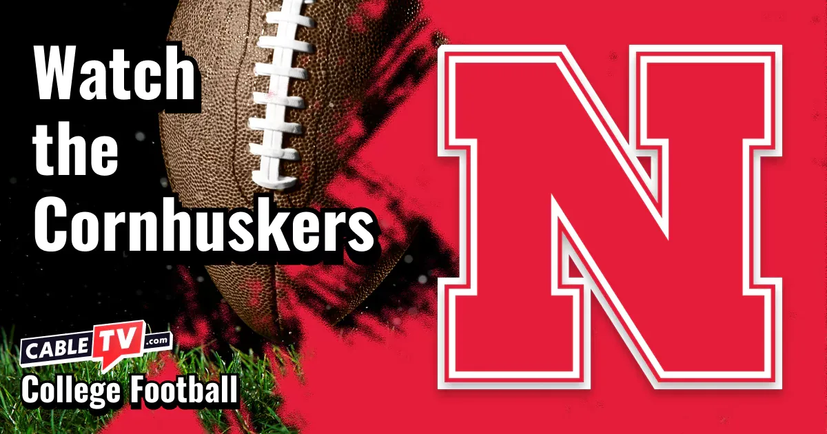 Nebraska Cornhuskers logo on a scarlet football background with the words “Watch the Cornhuskers.”