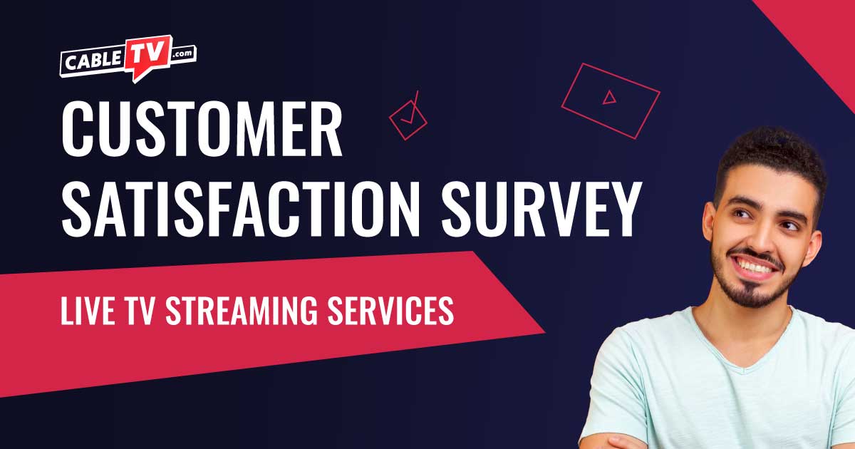 Read Our Live TV Streaming Customer Satisfaction Survey