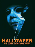 The Halloween: The Curse of Michael Myers movie poster shows Michael's head in 3/4 profile with a blue cast. He holds up a butcher knife showing with a victim's reflection.