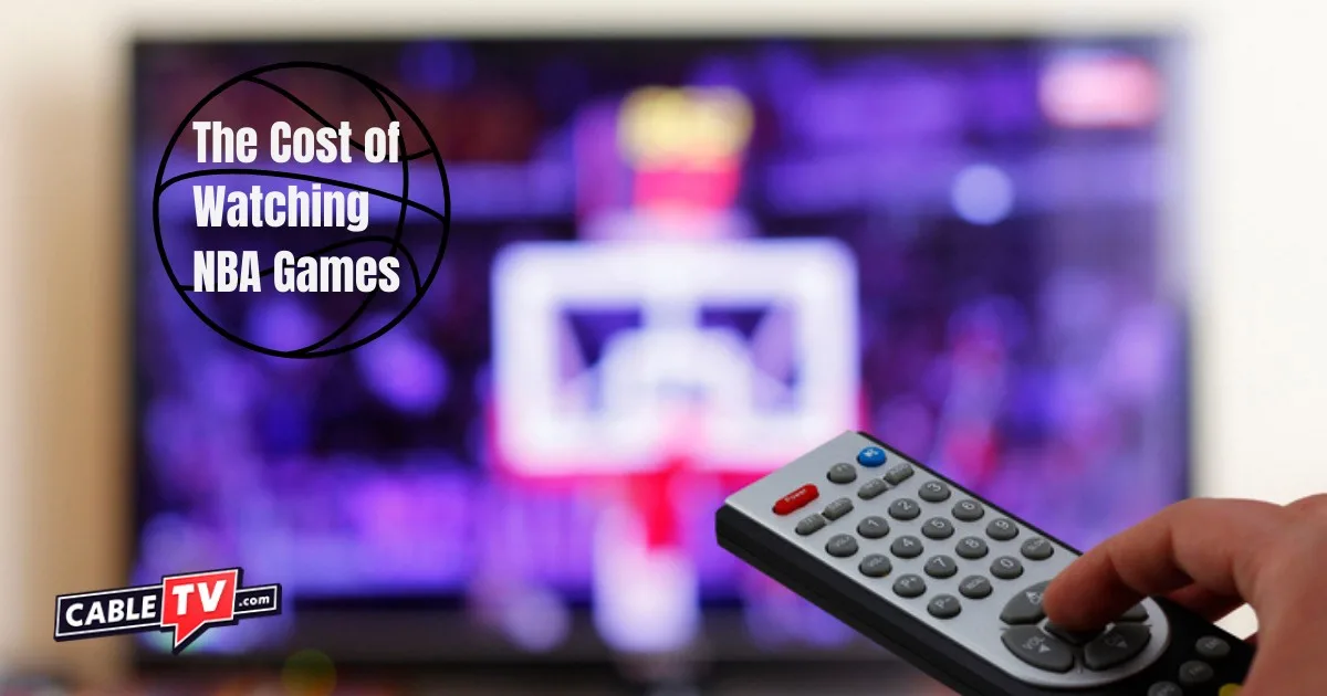 Hand holding a remote control aimed at a blurry TV showing a basketball game, with "The Cost of Watching NBA Games" in the top left and CableTV.com logo in the bottom left.