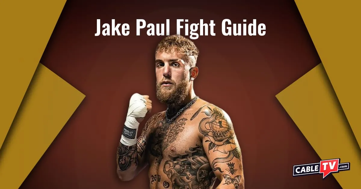 Image of a heavily-tattooed Jake Paul in front of a brown background looking at the camera in a fighting stance with "Jake Paul Fight Guide" in white font above. CableTV.com logo in bottom right corner.