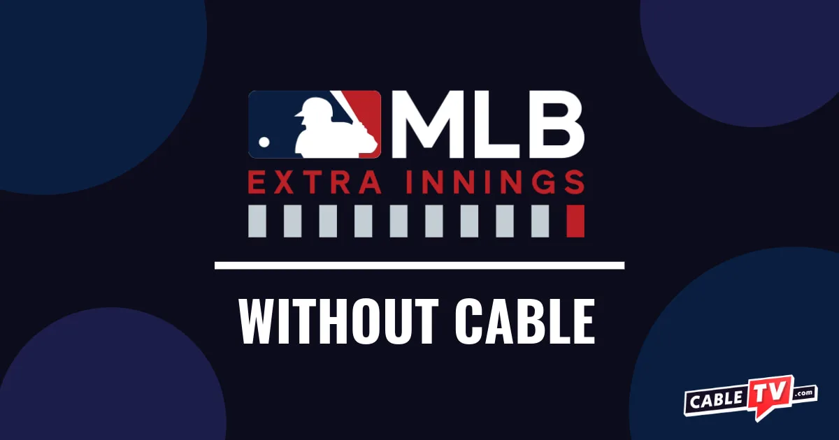 The MLB Extra Innings logo over text that reads 'Without Cable.'