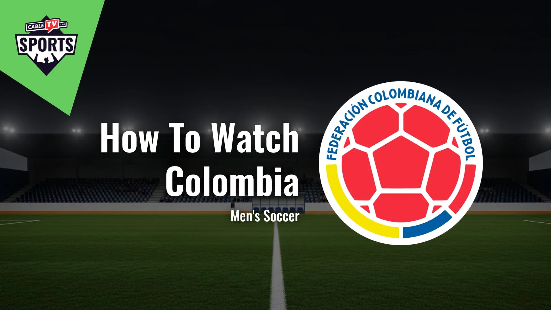 How to Watch Colombia Men's Soccer