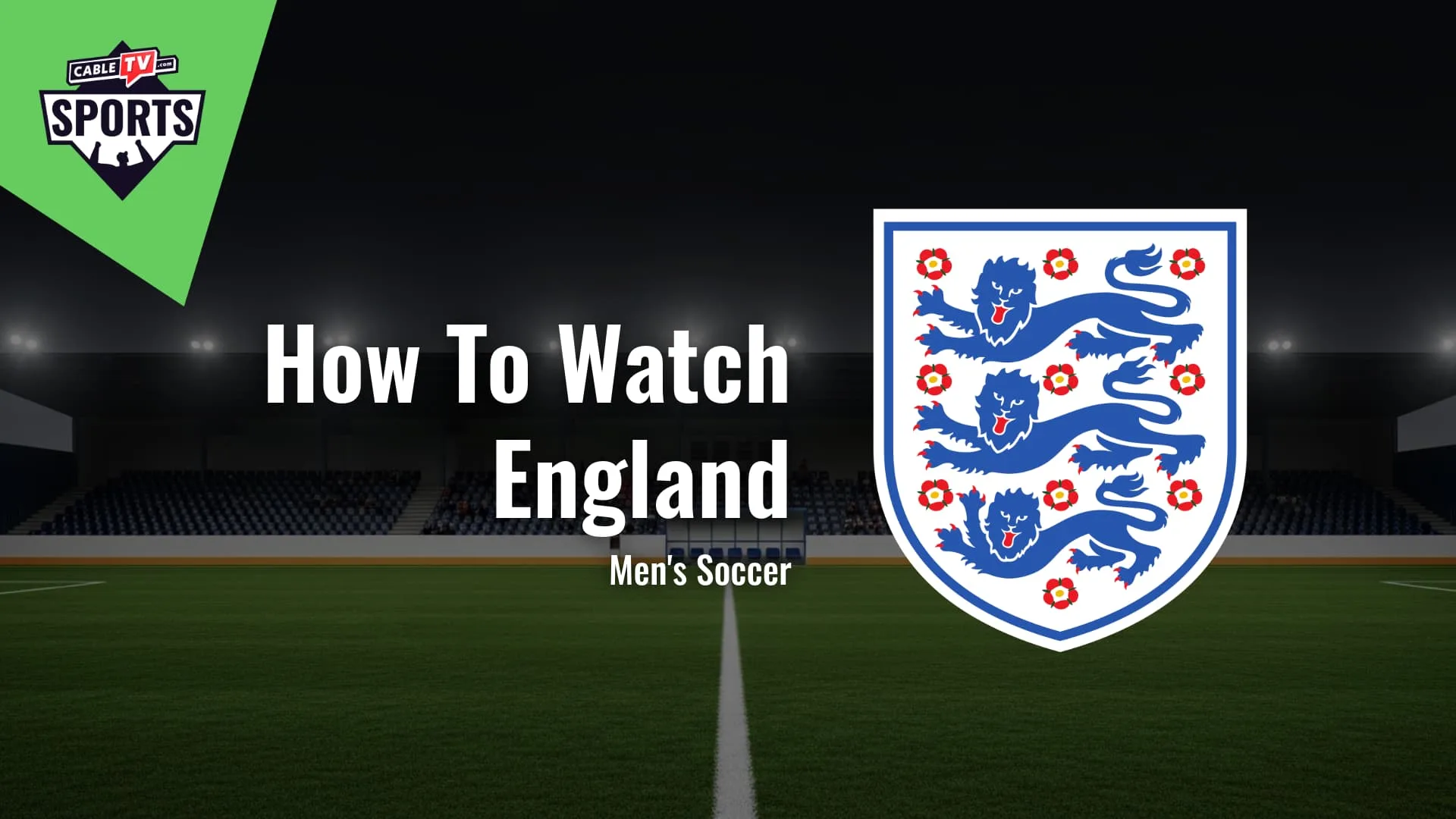 How to Watch England's Men's Soccer Team