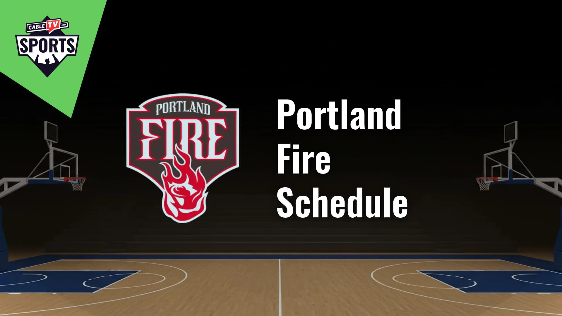 2026 Portland Fire TV Schedule & Game Times | CableTV.com