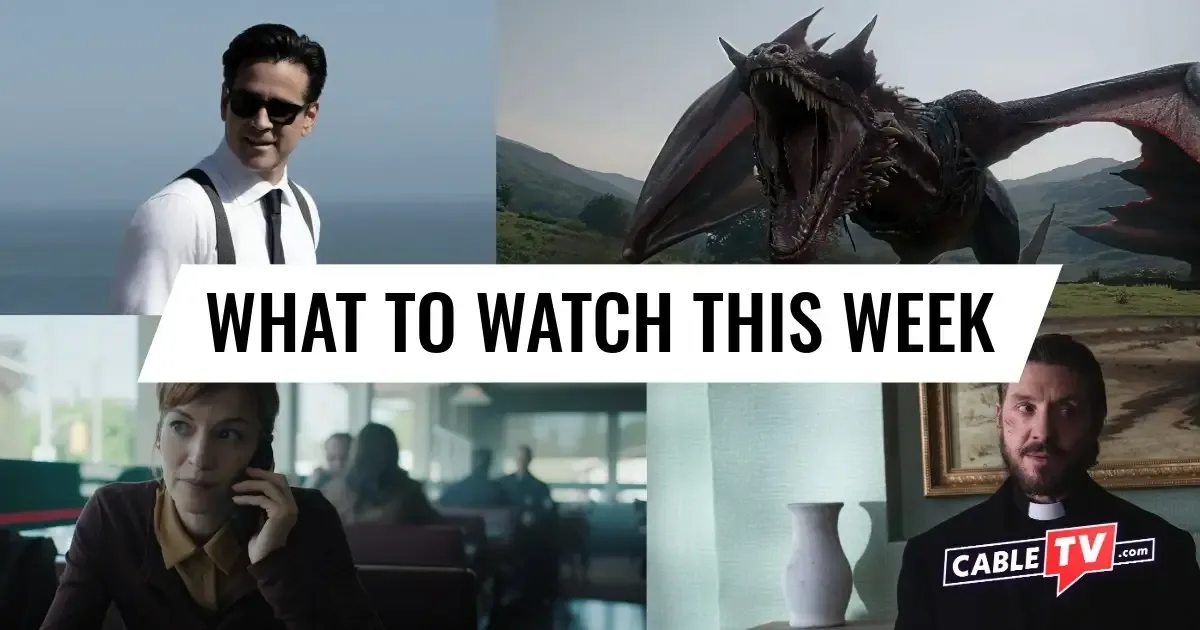 What to Watch This Week - June 15–21 A collage of images from "Sugar," "House of the Dragon," "I Will Find You," and "The Voices of Our Mother," shows covered in CableTV.com’s What to Watch This Week column for June 15–21.