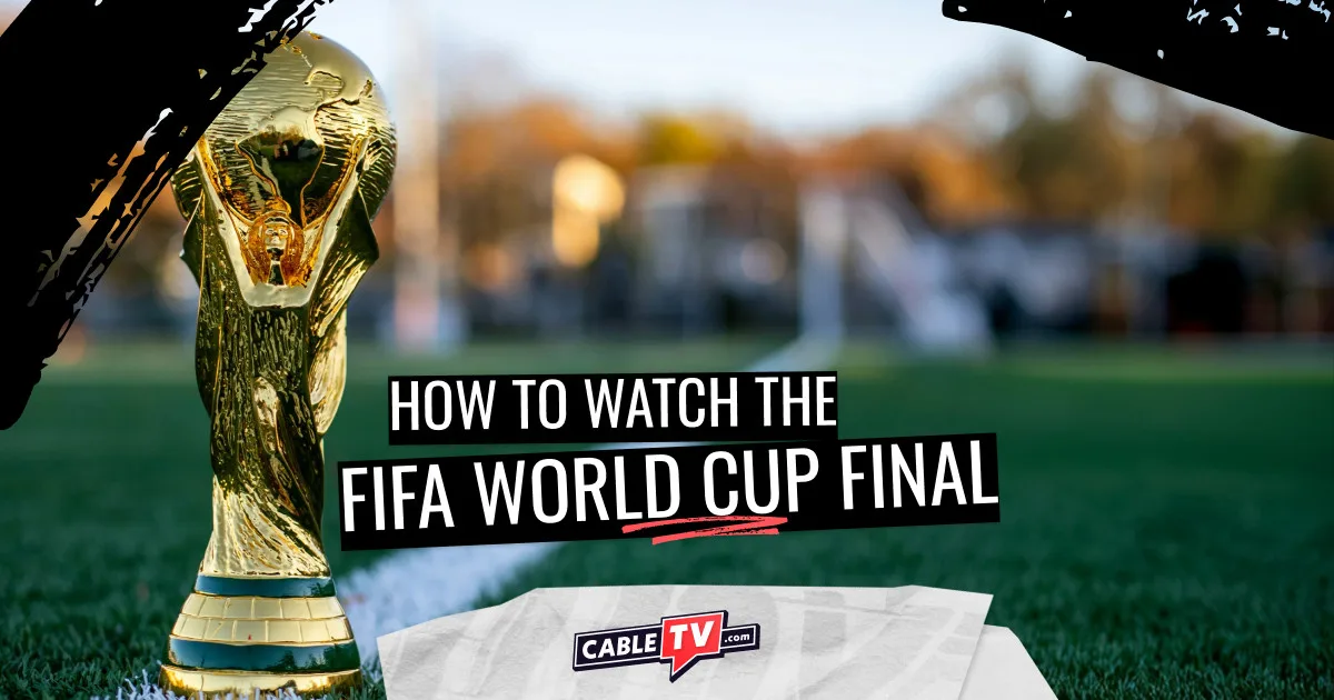 "How to Watch the FIFA World Cup Final" and image of trophy on soccer field