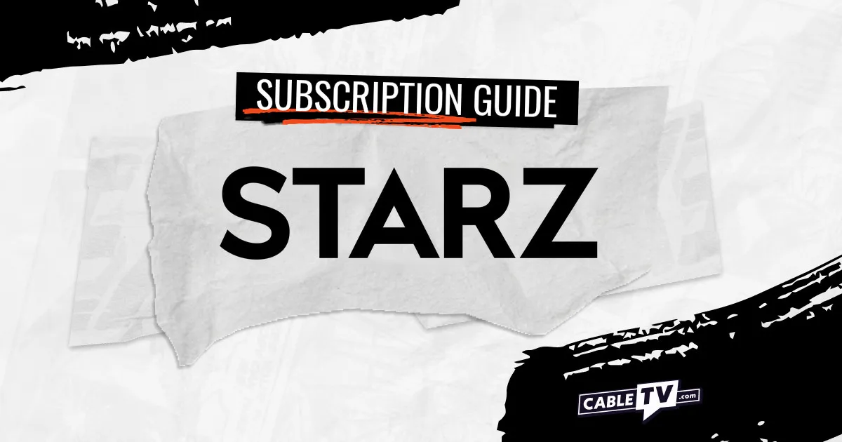 CTV_STARZ-Subscription STARZ Subscription Guide