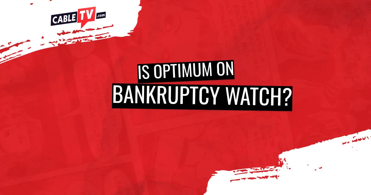 optimum bankruptcy featured Text Is Optimum On Bankruptcy Watch over red and white background with cabletv.com logo