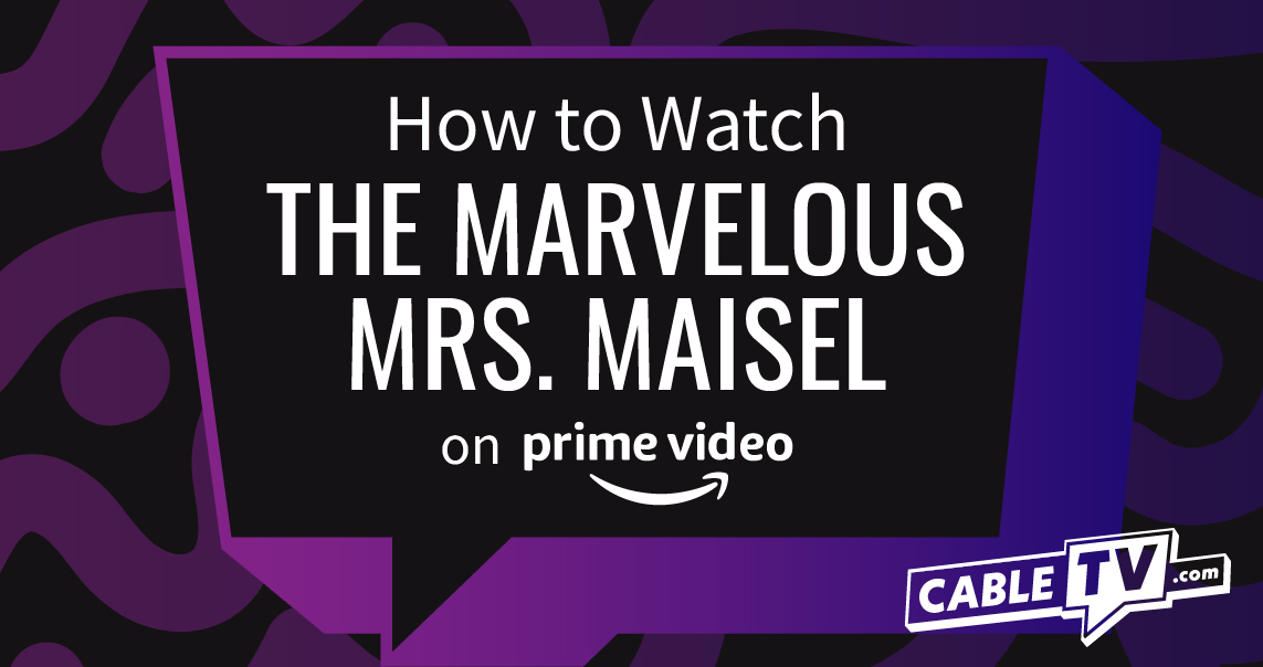 How to Watch Marvelous Mrs. Maisel on Prime Video